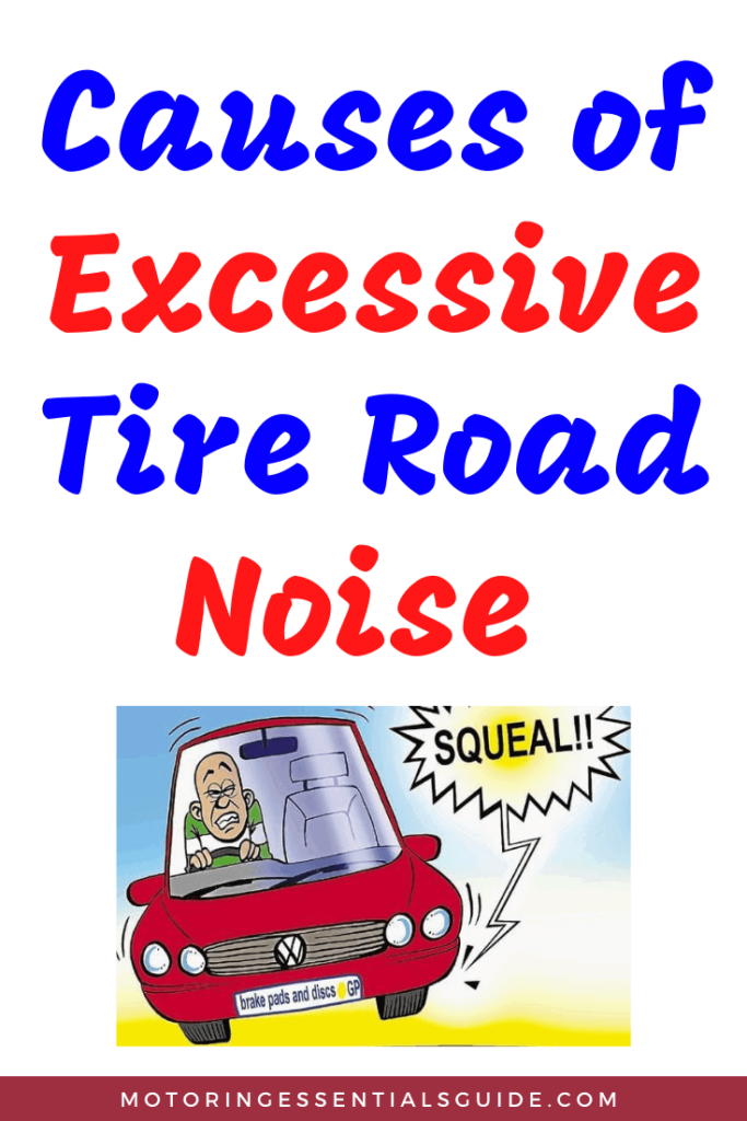 Causes of Excessive Tire Road Noise Motoring Essentials Guide
